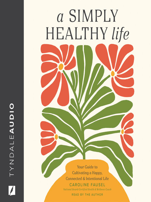 Title details for A Simply Healthy Life by Caroline Fausel - Available